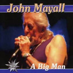 John Mayall : A Big Man